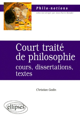 COURT TRAITE DE PHILOSOPHIE. Cours, dissertations, textes