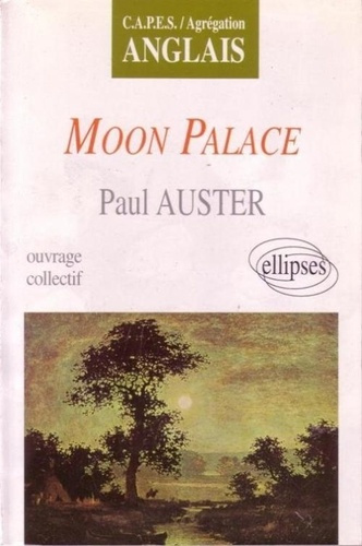 Réussir l'épreuve de littérature, "Moon palace", Paul Auster. CAPES, agrégation anglais