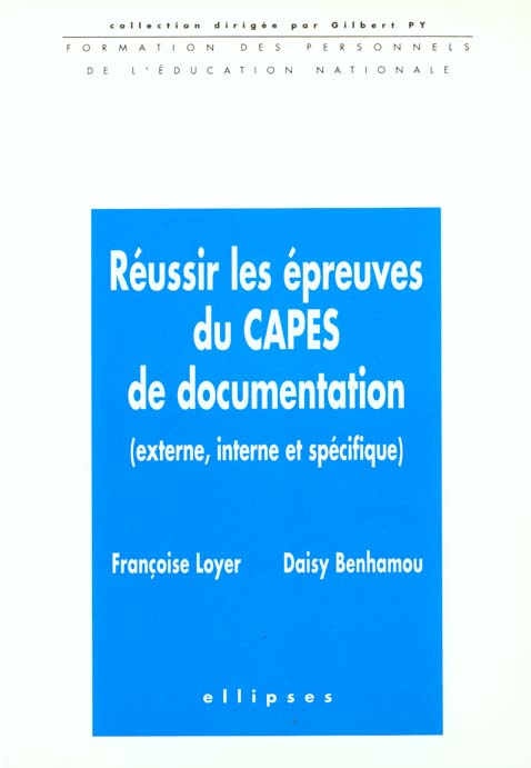 REUSSIR LES EPREUVES DU CAPES DE DOCUMENTATION. Externe, interne et spécifique