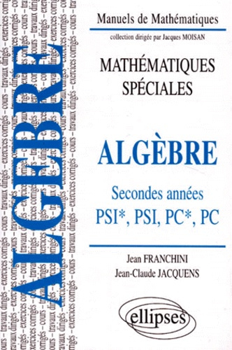 Mathématiques spéciales : Algèbre