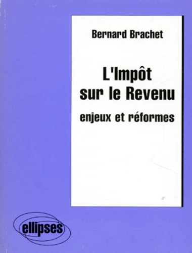 L'IMPOT SUR LE REVENU. Enjeux et réformes