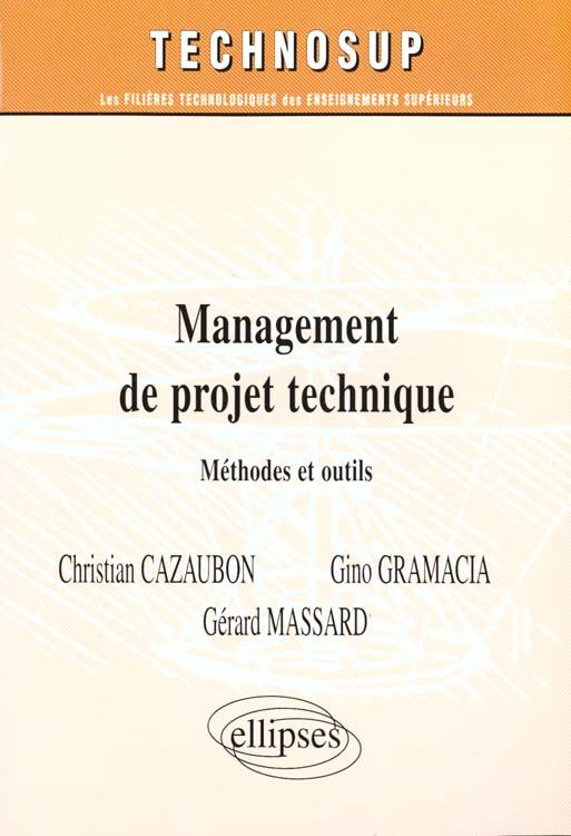 MANAGEMENT DE PROJET TECHNIQUE. Méthodes et outils