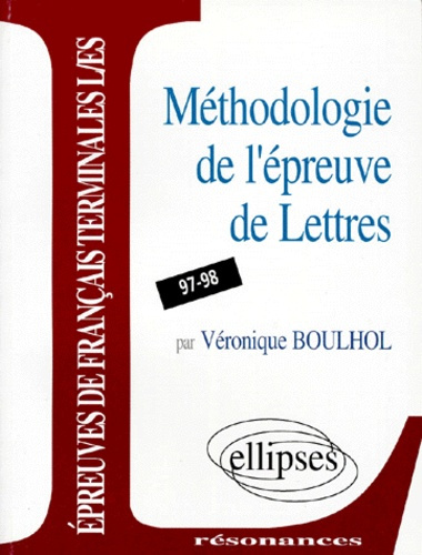 METHODOLOGIE DE L'EPREUVE DE LETTRES. Programme 1997-1998