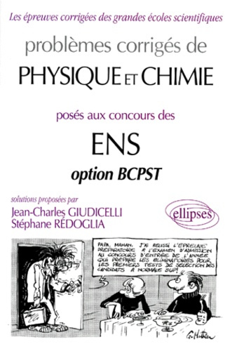 Problèmes corrigés de physique et chimie posés aux concours des ENS. Option BCPST