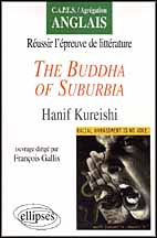 Réussir l'épreuve de littérature, "The Buddha of suburbia", Hanif Kureishi. CAPES, agrégation, angla