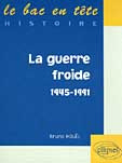 La guerre froide. 1945-1991