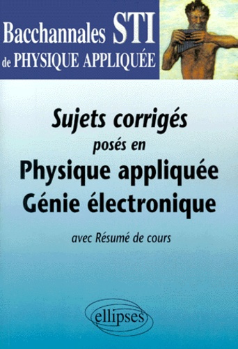 Sujets corrigés posés en Physique appliquée Génie électronique Bac STI
