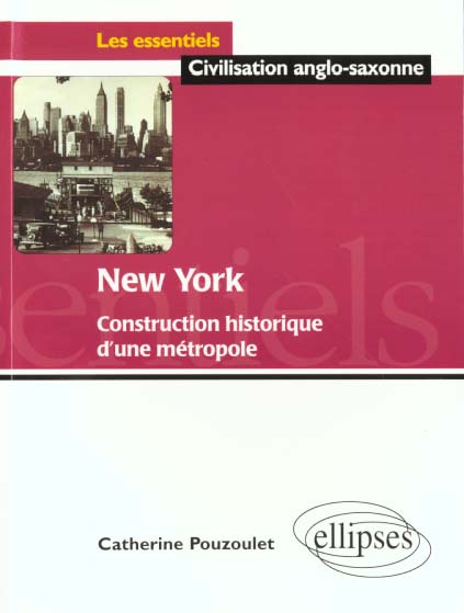 NEW YORK. Construction historique d'une métropole