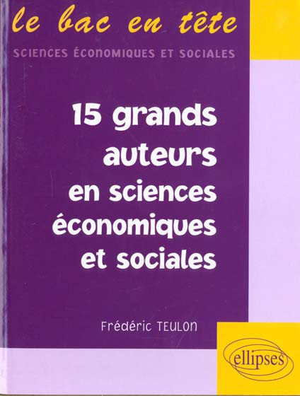 Les 15 grands auteurs en sciences économiques et sociales