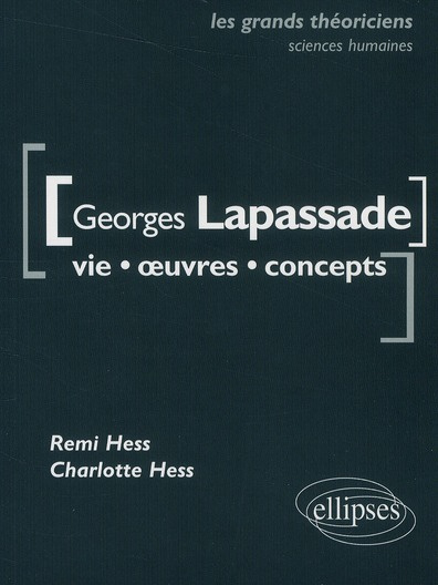 Georges Lapassade. Vie, oeuvres, concepts