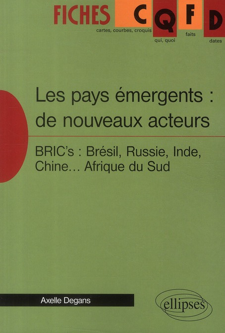 Les pays émergents : les nouveaux acteurs. BRIC's : Brésil, Russie, Inde, Chine... Afrique du Sud