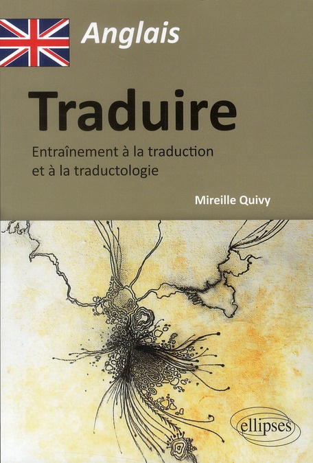 Traduire. Entraînement à la traduction et à la traductologie