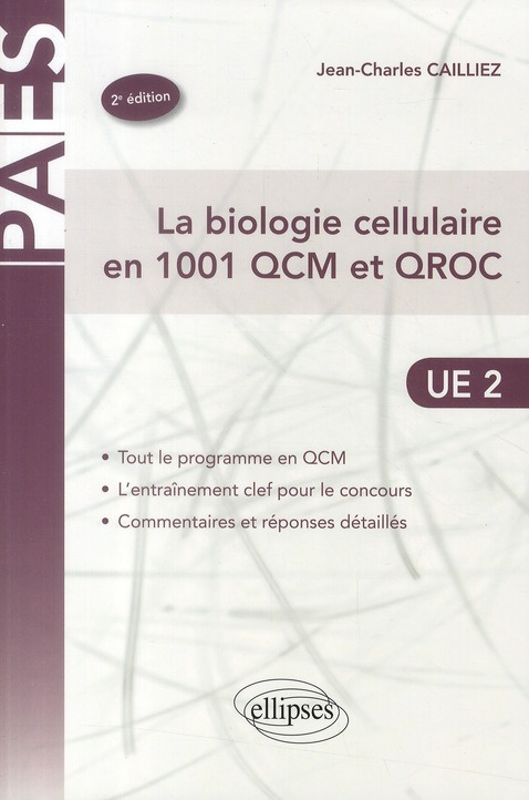 La biologie cellulaire en 1001 QCM et QROC. 2e édition