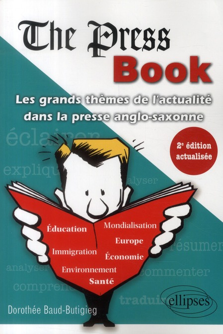 The press book. Les grands thèmes de l'actualité dans la presse anglo-saxonne, 2e édition