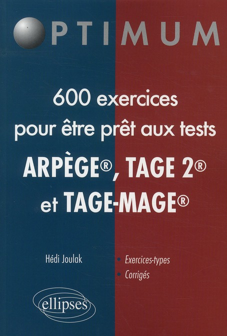 600 exercices pour être prêt aux tests ARPEGE, TAGE 2 et TAGE-MAGE