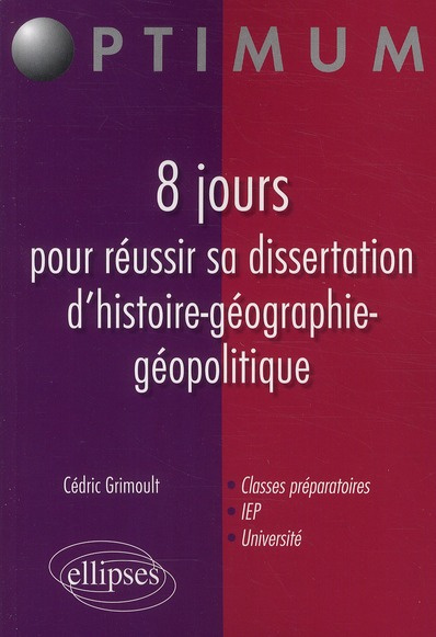 8 jours pour réussir sa dissertation d'histoire-géographie-géopolitique