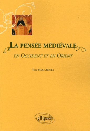 La pensée médiévale en Occident et en Orient