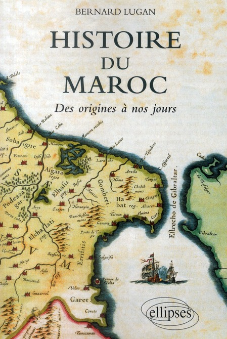 Histoire du Maroc. Des origines à nos jours