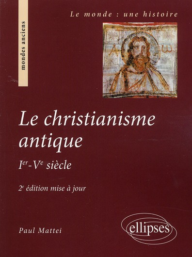 Le Christianisme antique. Ier-Ve siècle, 2e édition