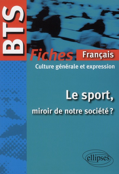 BTS, fiches français culture générale et expression. Le sport, miroir de notre société ?