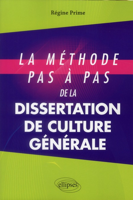 La méthode pas à pas de la dissertation de culture générale