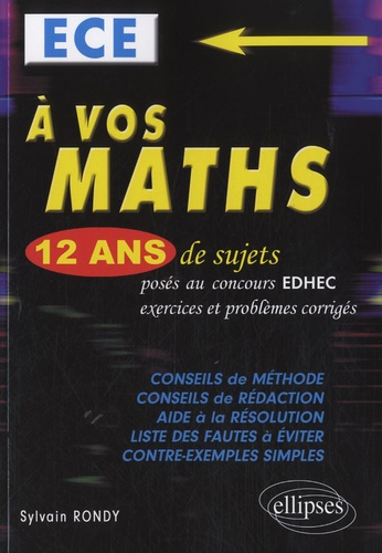 A vos maths : ECE. 12 ans de sujets corrigés posés aux concours EDHEC de 2000 à 2011
