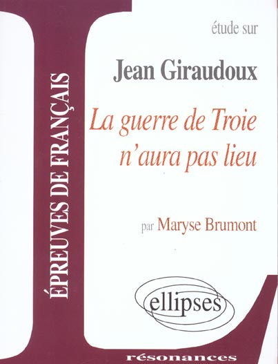 Etude sur La guerre de Troie n'aura pas lieu, Jean Giraudoux