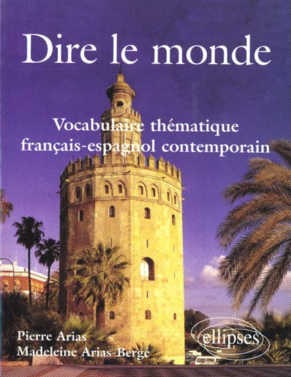 Dire le Monde. Vocabulaire thématique français-espagnol contemporain