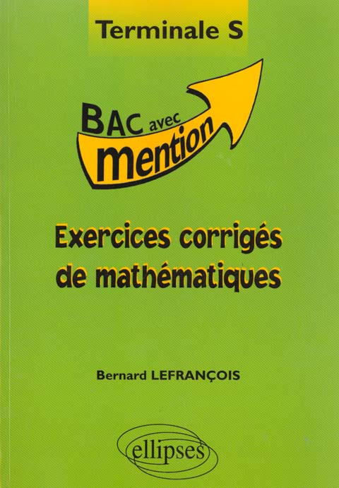 Exercices corrigés de mathématiques, terminale S