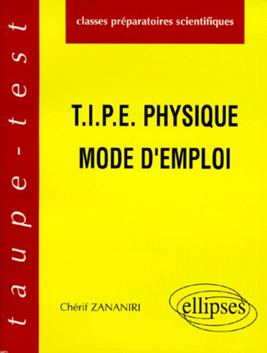 T.I.P.E - PHYSIQUE - MODE D'EMPLOI