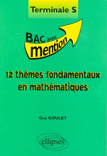 12 thèmes fondamentaux en mathématiques, terminale S