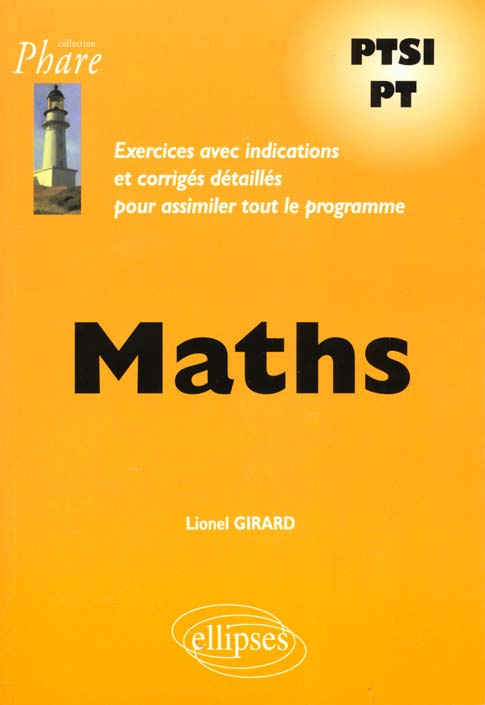 MATHS PTSI/PT. Exercices avec indications et corrigés détaillés pour assimiler tout le programme
