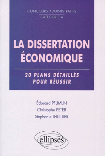 LA DISSERTATION ECONOMIQUE - 20 PLANS DETAILLES POUR REUSSIR