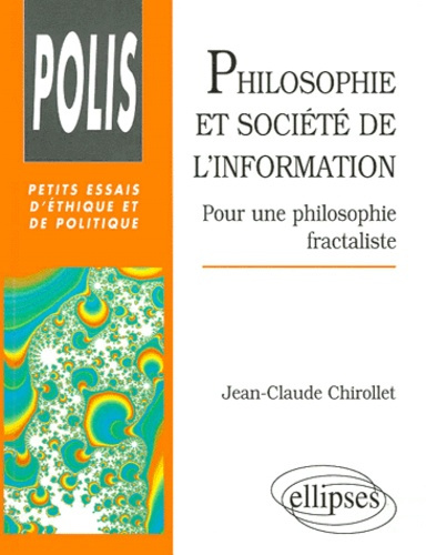 PHILOSOPHIE ET SOCIETE DE L'INFORMATION. Pour une philosophie fractaliste