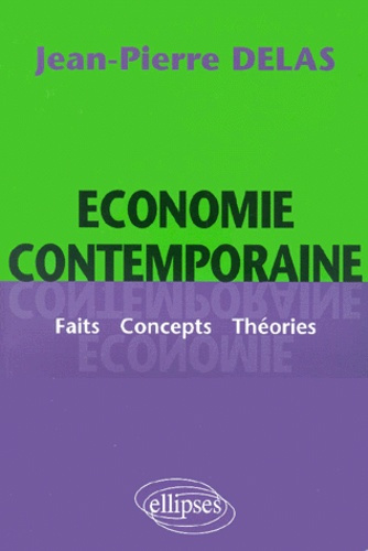 Economie contemporaine. Faits, concepts, théories