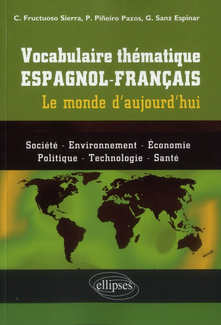 Vocabulaire thématique espagnol-français. Le monde d'aujourd'hui, Edition bilingue français-espagnol