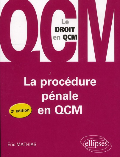 La procédure pénale en QCM. 2e édition