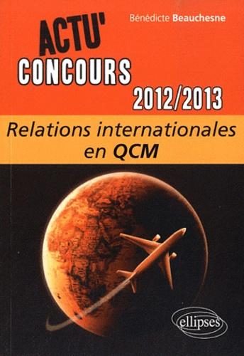 Relations internationales en QCM. Edition 2012-2013