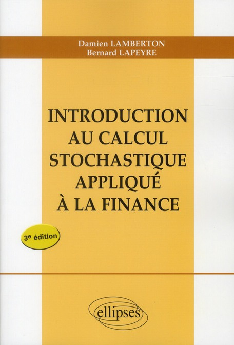 Introduction au calcul stochastique appliqué à la finance. 3e édition