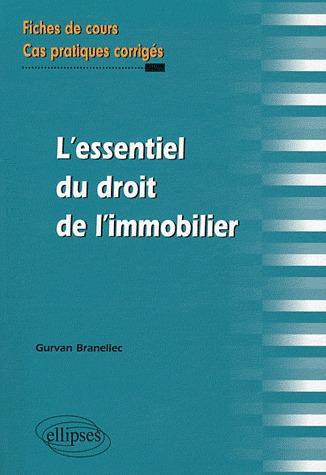 L'essentiel du droit de l'immobilier. Fiches de cours et cas pratiques corrigés