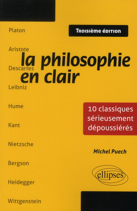 La philosophie en clair. 10 classiques sérieusement dépoussiérés, 3e édition