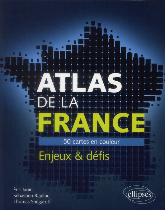 Atlas de la France. 50 cartes en couleur, enjeux et défis