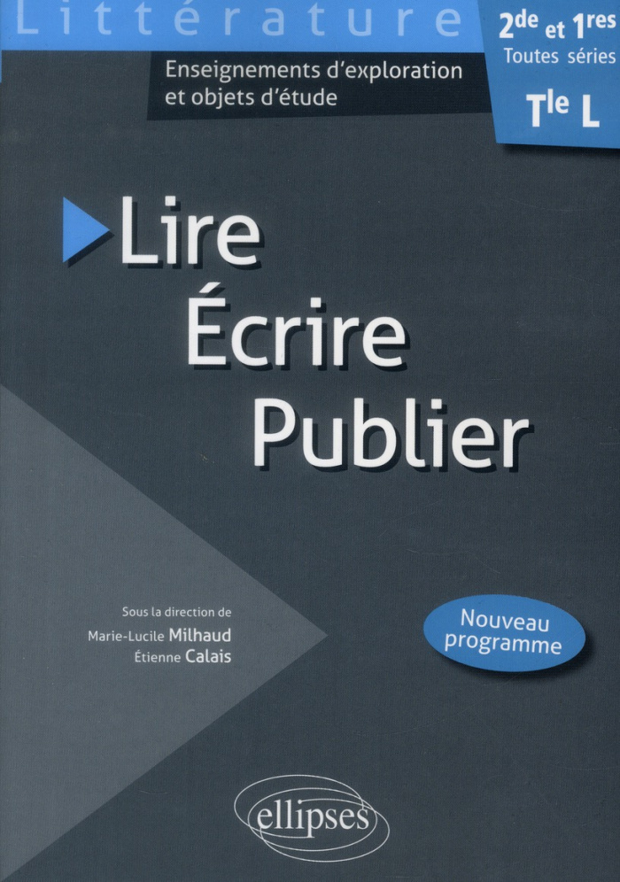 Lire, écrire, publier. Littérature 2de, 1res et Tle L toutes séries