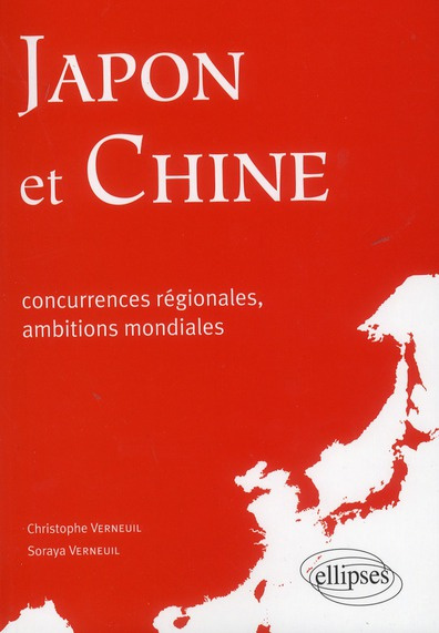 Japon et Chine. Concurrences régionales, ambitions mondiales