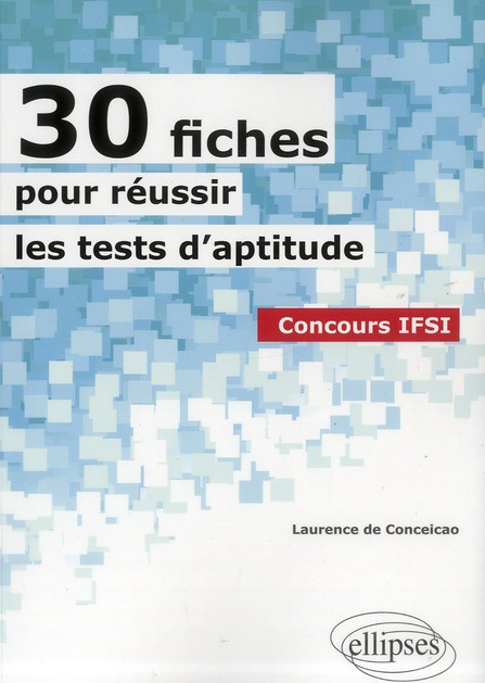 30 fiches pour réussir les tests d'aptitude Concours IFSI