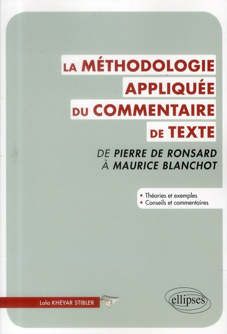 La méthodologie appliquée du commentaire de texte. De Pierre Ronsard à Maurice Blanchot