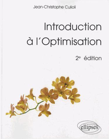 Introduction à l'Optimisation. 2e édition