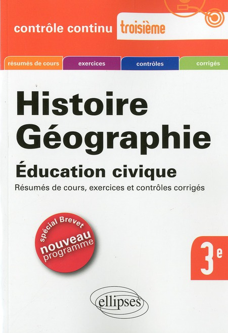 Histoire géographie éducation civique 3e. Spécial brevet, Edition 2013