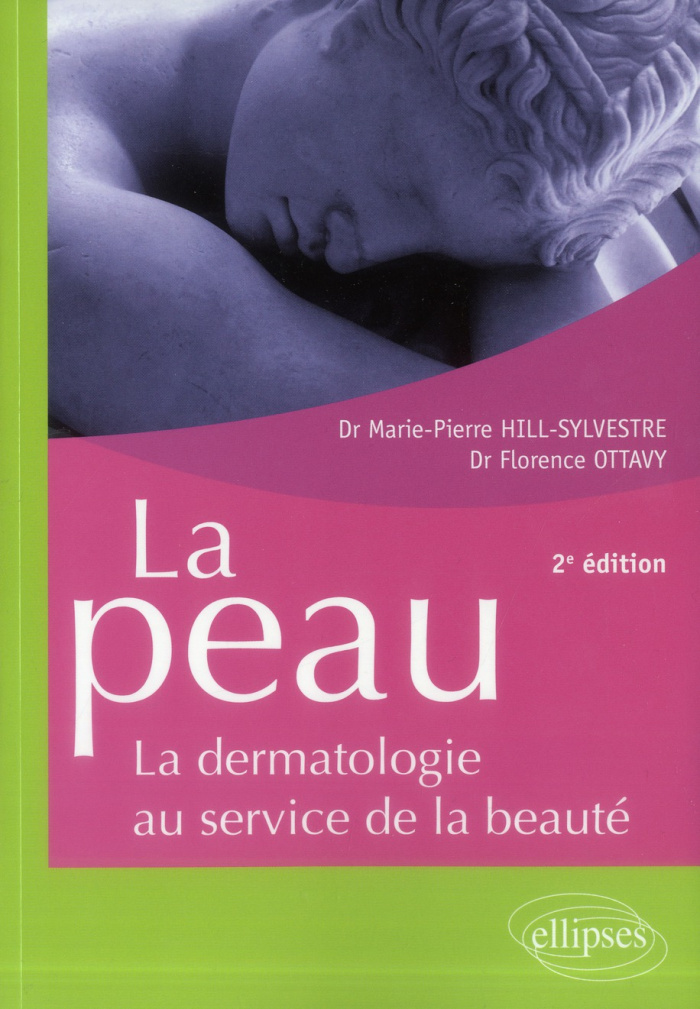 La peau. La dermatologie au service de la beauté, 2e édition