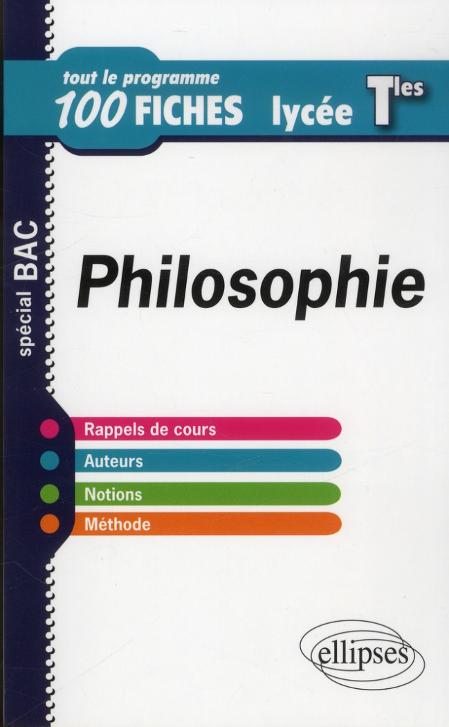 Philosophie Tle. Tout le programme en 100 fiches
